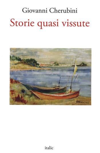 Storie quasi vissute - Giovanni Cherubini - Libro Italic 2020 | Libraccio.it