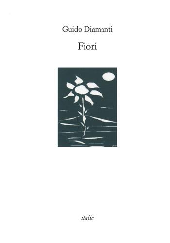 Fiori - Guido Diamanti - Libro Italic 2020, Rive | Libraccio.it