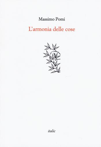 L'armonia delle cose - Massimo Pomi - Libro Italic 2021, Rive | Libraccio.it