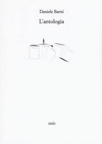 L' antologia - Daniele Barni - Libro Italic 2021, Rive | Libraccio.it