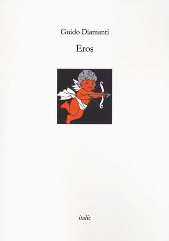 Eros - Guido Diamanti - Libro Italic 2022, Rive | Libraccio.it