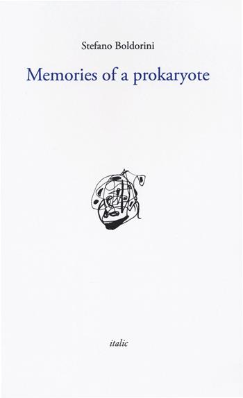 Memories of a prokaryote - Stefano Boldorini - Libro Italic 2022, Rive | Libraccio.it