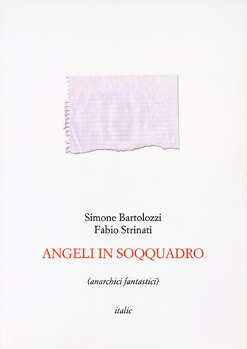 Angeli in soqquadro (anarchici fantastici) - Simone Bartolozzi, Fabio Strinati - Libro Italic 2023 | Libraccio.it