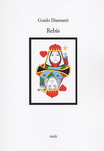 Rebis - Guido Diamanti - Libro Italic 2023, Rive | Libraccio.it