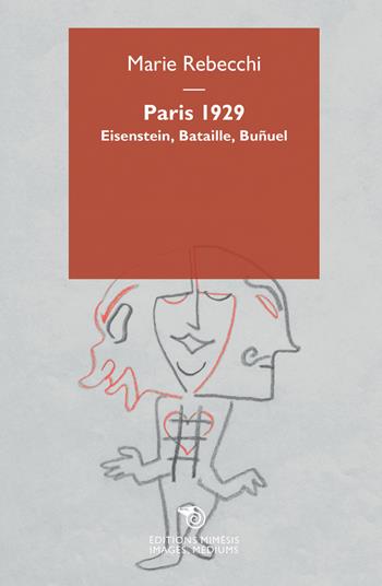 Paris 1929. Eisenstein, Bataille, Buñuel - Marie Rebecchi - Libro Éditions Mimésis 2018, Images, médiums | Libraccio.it