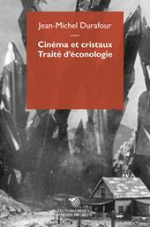 Cinéma et cristaux. Traité d'éconologie