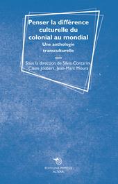 Penser la différence culturelle du colonial au mondial. Une anthologie transculturelle