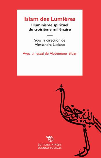 Islam des Lumières. Illuminisme spirituel du troisième millénaire  - Libro Éditions Mimésis 2019, Sciences sociales | Libraccio.it