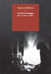 L' entre-images. Photo. Cinéma. Vidéo