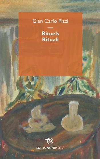 Rituels-Rituali - Giancarlo Pizzi - Libro Éditions Mimésis 2020 | Libraccio.it
