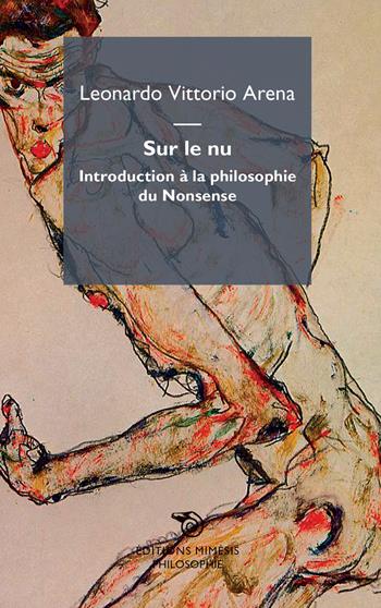 Sur le nu. Introduction à la philosophie du Nonsense - Leonardo Vittorio Arena - Libro Éditions Mimésis 2020, Philosophie | Libraccio.it