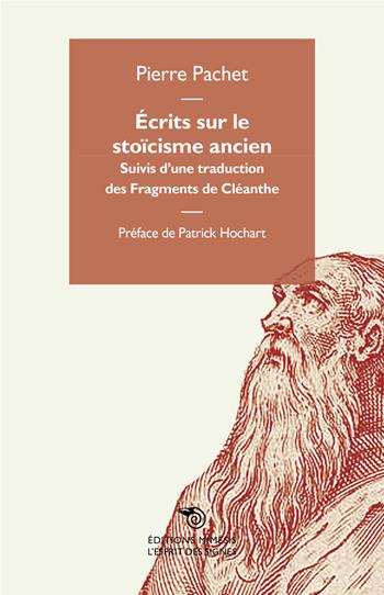 Écrits sur le stoïcisme ancien. Suivis d'una traduction des Fragments de Cléanthe - Pierre Pachet - Libro Éditions Mimésis 2020, L'esprit des signes | Libraccio.it