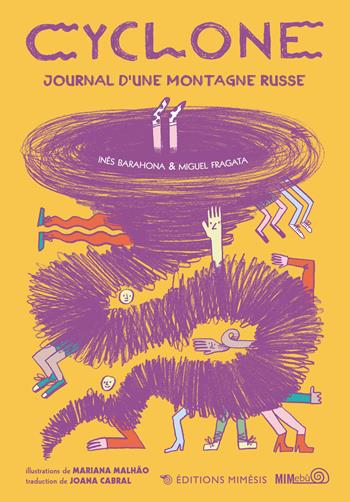 Cyclone. Journal d'une montagne russe. Ediz. a colori - Inês Barahona, Miguel Fragata - Libro Éditions Mimésis 2022 | Libraccio.it
