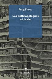 Les anthropologues et la vie