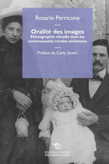 Oralité des images. Ethnographie visuelle dans les communautés rurales siciliennes - Rosario Perricone - Libro Éditions Mimésis 2023, Anthropologie | Libraccio.it