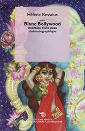 Blanc Bollywood. Invention d'une peau cinématographique