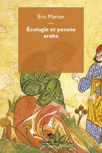Écologie et pensée arabe - Eric Marion - Libro Éditions Mimésis 2023, Philosophie | Libraccio.it