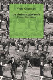 Le cinéma taiwanais. Fictions d'une nation