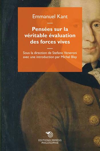 Pensées sur la véritable évaluation des forces vives - Immanuel Kant - Libro Éditions Mimésis 2024, Philosophie | Libraccio.it