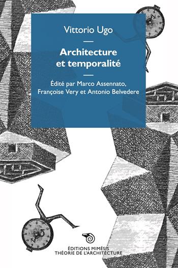 Architecture et temporalité - Vittorio Ugo - Libro Éditions Mimésis 2025 | Libraccio.it