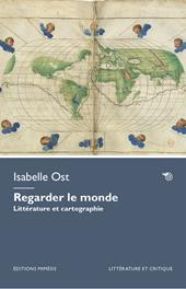 Regarder le monde. Littérature et cartographie