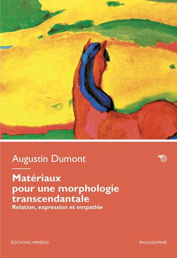 Matériaux pour une morphologie transcendantale - Augustin Dumont - Libro Éditions Mimésis 2026, Philosophie | Libraccio.it