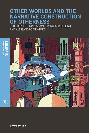 Other worlds and the narrative construction of otherness  - Libro Mimesis International 2017, Literature | Libraccio.it