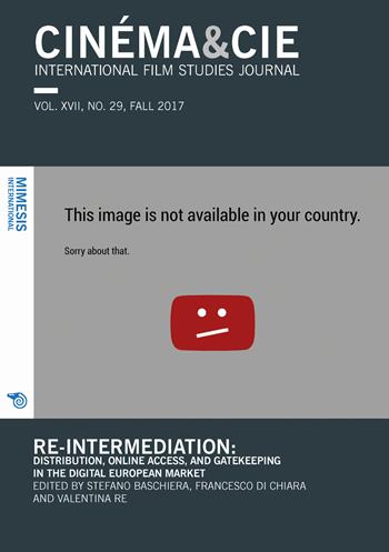 Cinéma & Cie. International film studies journal (2017). Vol. 29: Re-Intermediation: distribution, online access, and gatekeeping in the digital european market.  - Libro Mimesis International 2018, Cinema | Libraccio.it