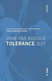 How far should tolerance go? Treatise on coexistence in a torn-apart world