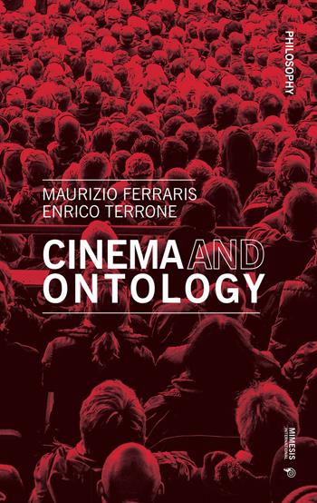 Cinema and ontology - Maurizio Ferraris, Enrico Terrone - Libro Mimesis International 2019, Philosophy | Libraccio.it