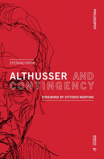 Althusser and contingency - Stefano Pippa - Libro Mimesis International 2019, Philosophy | Libraccio.it