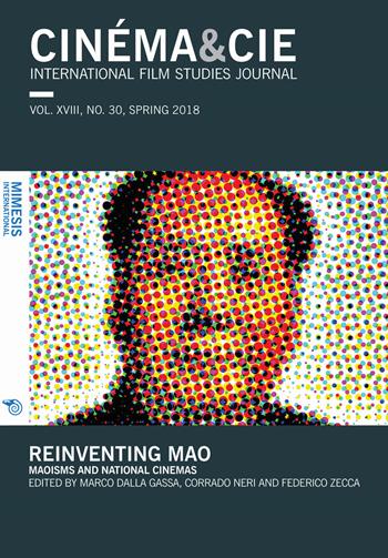 Cinema & Cie. International film studies journal (2018). Vol. 30: Reinventing Mao. Maoisms and national cinemas.  - Libro Mimesis International 2018 | Libraccio.it