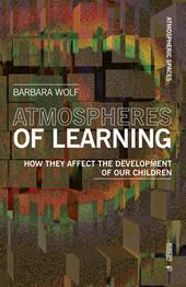 Atmospheres of learning. How they affect the development of our children