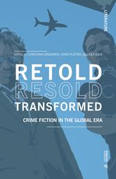 Retold resold transformed. Crime fiction in the global era