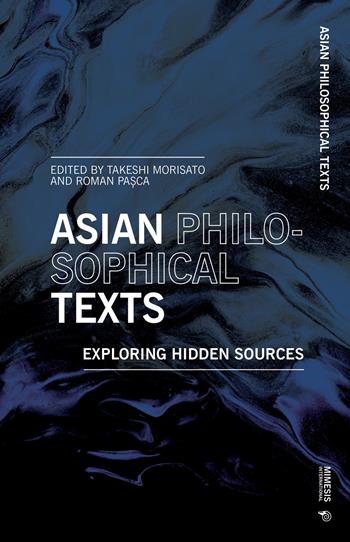Asian philosophical texts. Exploring hidden sources - Roman Pasca - Libro Mimesis International 2020, Politics | Libraccio.it