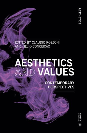 Aesthetics and values. Contemporary perspectives  - Libro Mimesis International 2021, Aesthetics | Libraccio.it