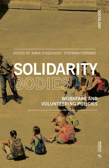 Solidarity bodies. Workfare and volunteering policies  - Libro Mimesis International 2020, Sociology | Libraccio.it