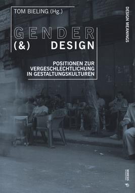 Gender & design. Positionen Zur Vergeschlechtlichung in Gestaltungskulturen  - Libro Mimesis International 2020, Design Meanings | Libraccio.it