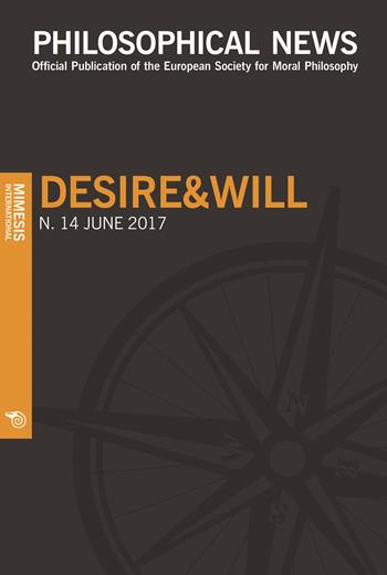 Philosophical news (2017). Vol. 14: Desire&will  - Libro Mimesis International 2020 | Libraccio.it