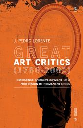 Great art critics (1750-2000). Emergence and development of a profession in permanent crisis