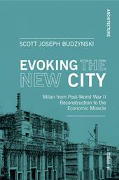 Evoking the new city. Milan from post-world war II reconstruction to the economic miracle