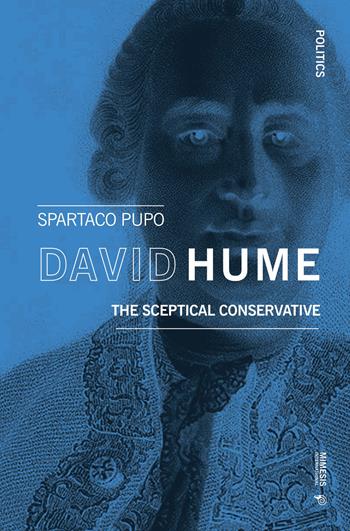 David Hume. The sceptical conservative - Spartaco Pupo - Libro Mimesis International 2020, Politics | Libraccio.it