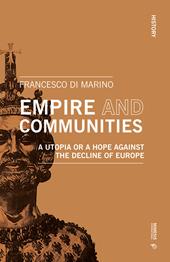 Empire and communities. A utopia or a hope against the decline of Europe