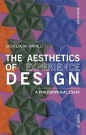 The aesthetics of experience design. A philosophical essay