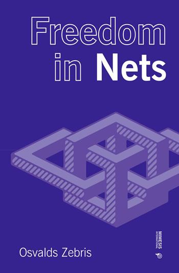 Freedom in nets - Osvalds Zebris - Libro Mimesis International 2020 | Libraccio.it