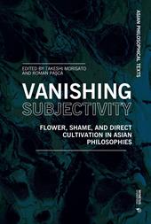Vanishing subjectivity. Flower, shame, and direct cultivation in asian philosophies