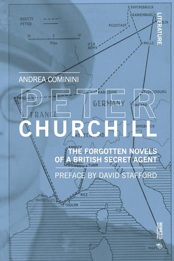 Peter Churchill. The forgotten novels of a British secret agent - Andrea Cominini - Libro Mimesis International 2022, Literature | Libraccio.it