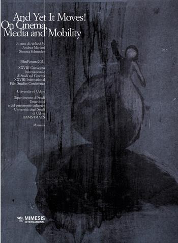 And yet it moves! On cinema, media and mobility - Schneider - Libro Mimesis International 2023 | Libraccio.it
