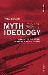 Myth and ideology. An essay on philosophy of political action in Japan