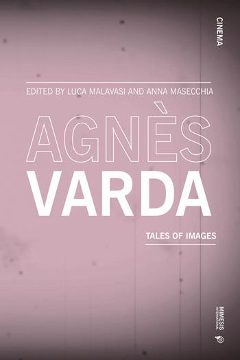 Agnès Varda. Tales of images  - Libro Mimesis International 2025 | Libraccio.it